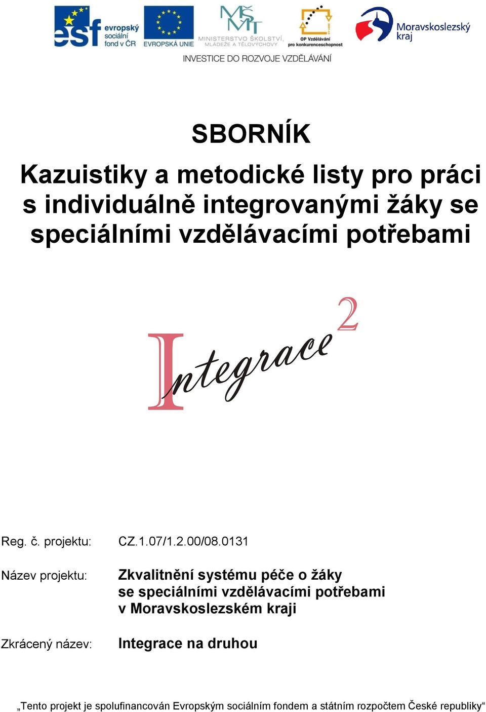 0131 Zkvalitnění systému péče o žáky se speciálními vzdělávacími potřebami v Moravskoslezském kraji