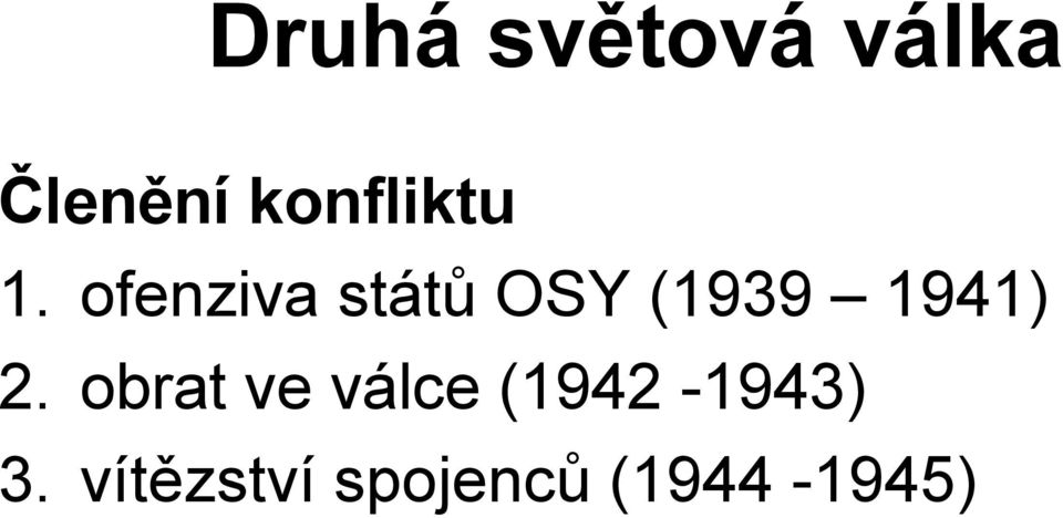 ofenziva států OSY (1939 1941) 2.