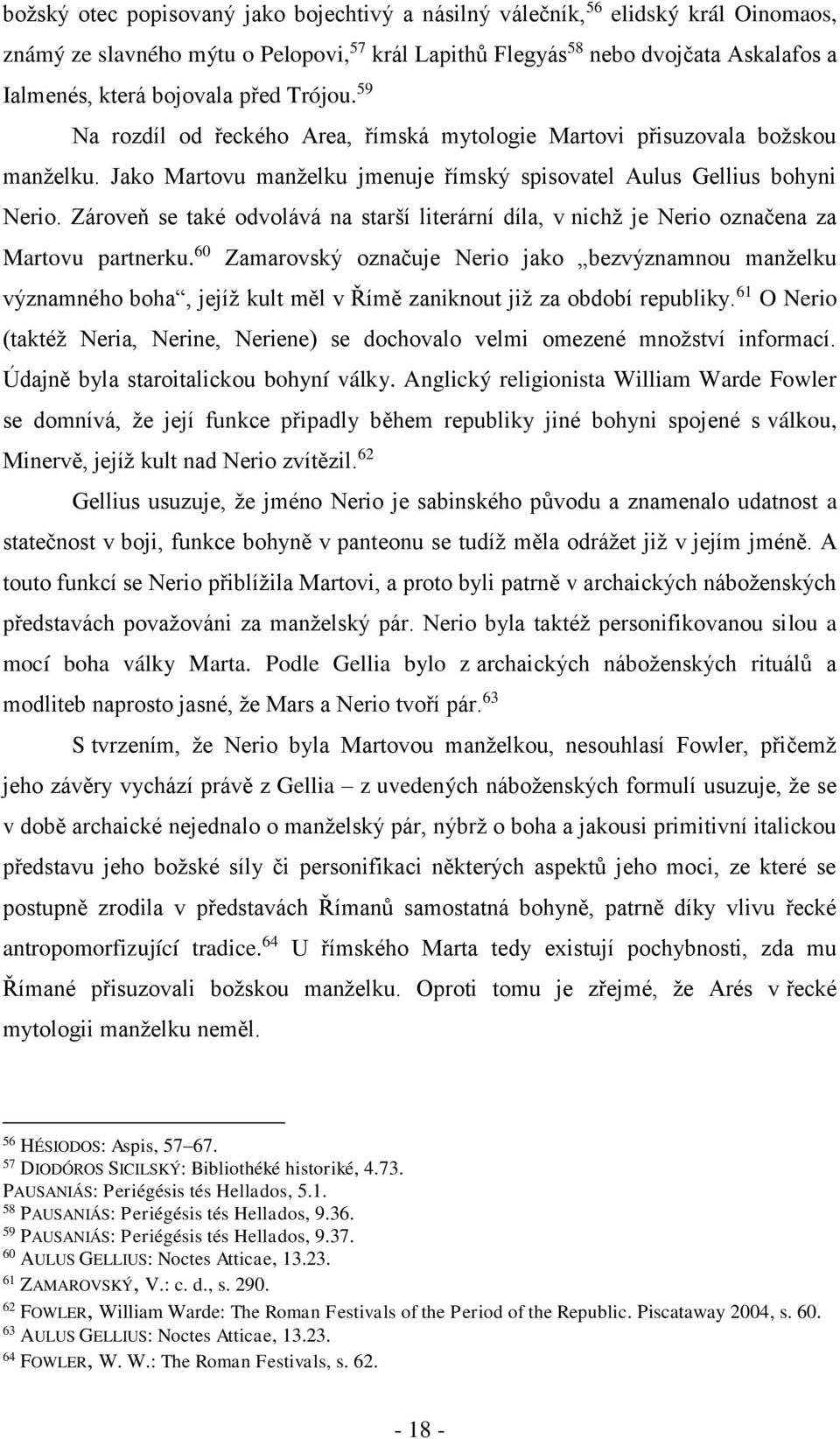 Zároveň se také odvolává na starší literární díla, v nichž je Nerio označena za Martovu partnerku.