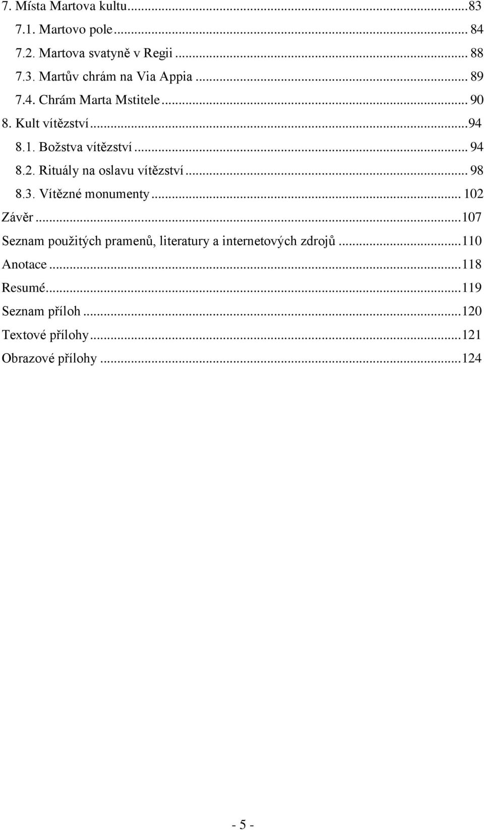 Rituály na oslavu vítězství... 98 8.3. Vítězné monumenty... 102 Závěr.