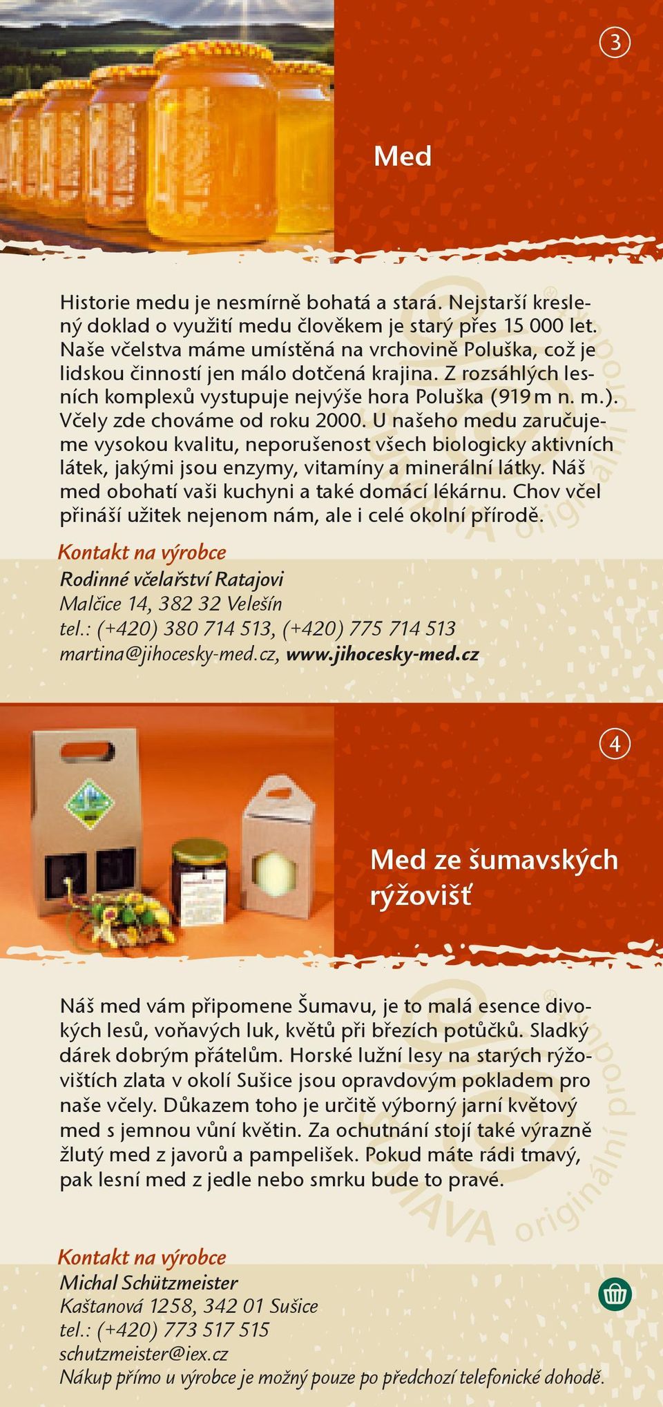 Včely zde chováme od roku 2000. U našeho medu zaručujeme vysokou kvalitu, neporušenost všech biologicky aktivních látek, jakými jsou enzymy, vitamíny a minerální látky.