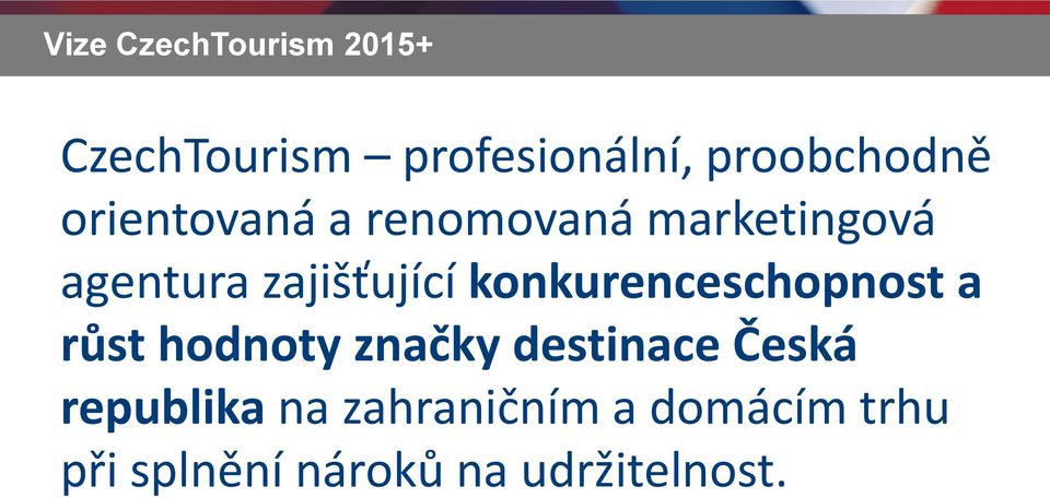 konkurenceschopnost a růst hodnoty značky destinace Česká