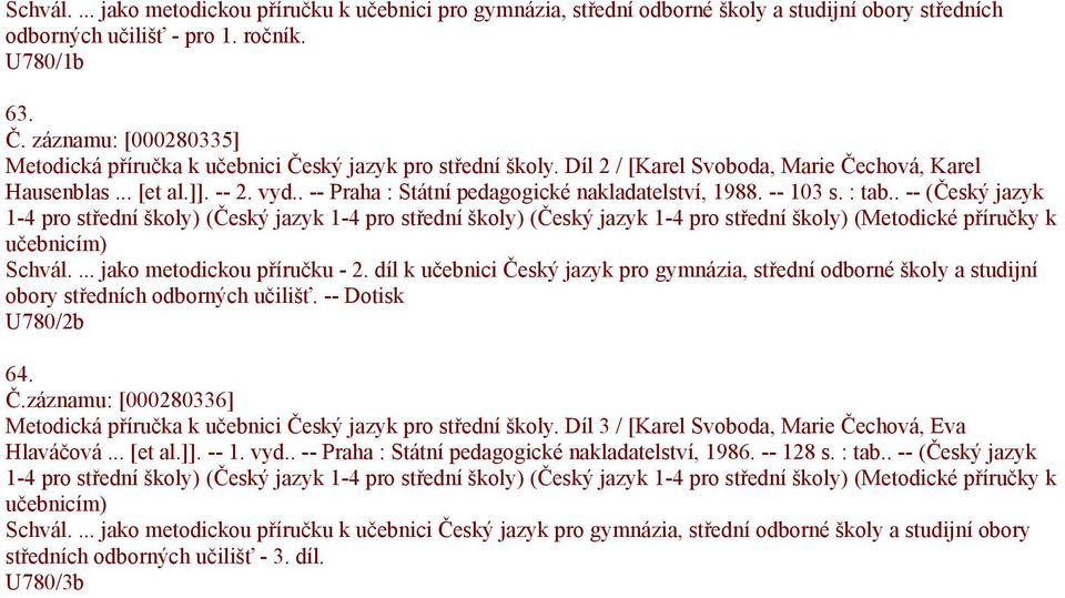 . -- Praha : Státní pedagogické nakladatelství, 1988. -- 103 s. : tab.