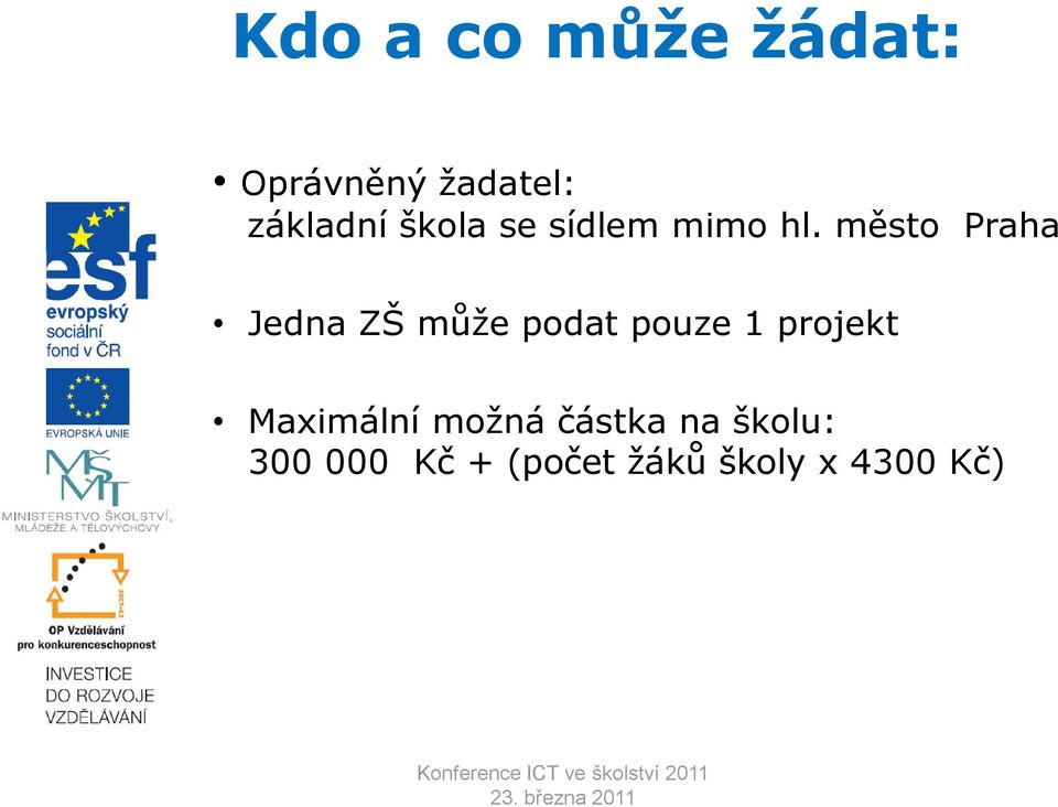 město Praha Jedna ZŠ může podat pouze 1 projekt