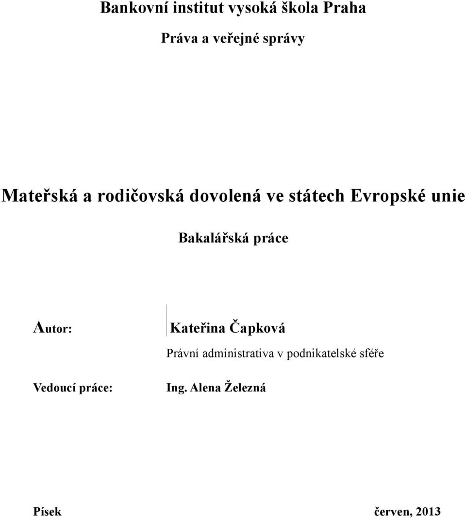 Bakalářská práce Autor: Kateřina Čapková Právní administrativa