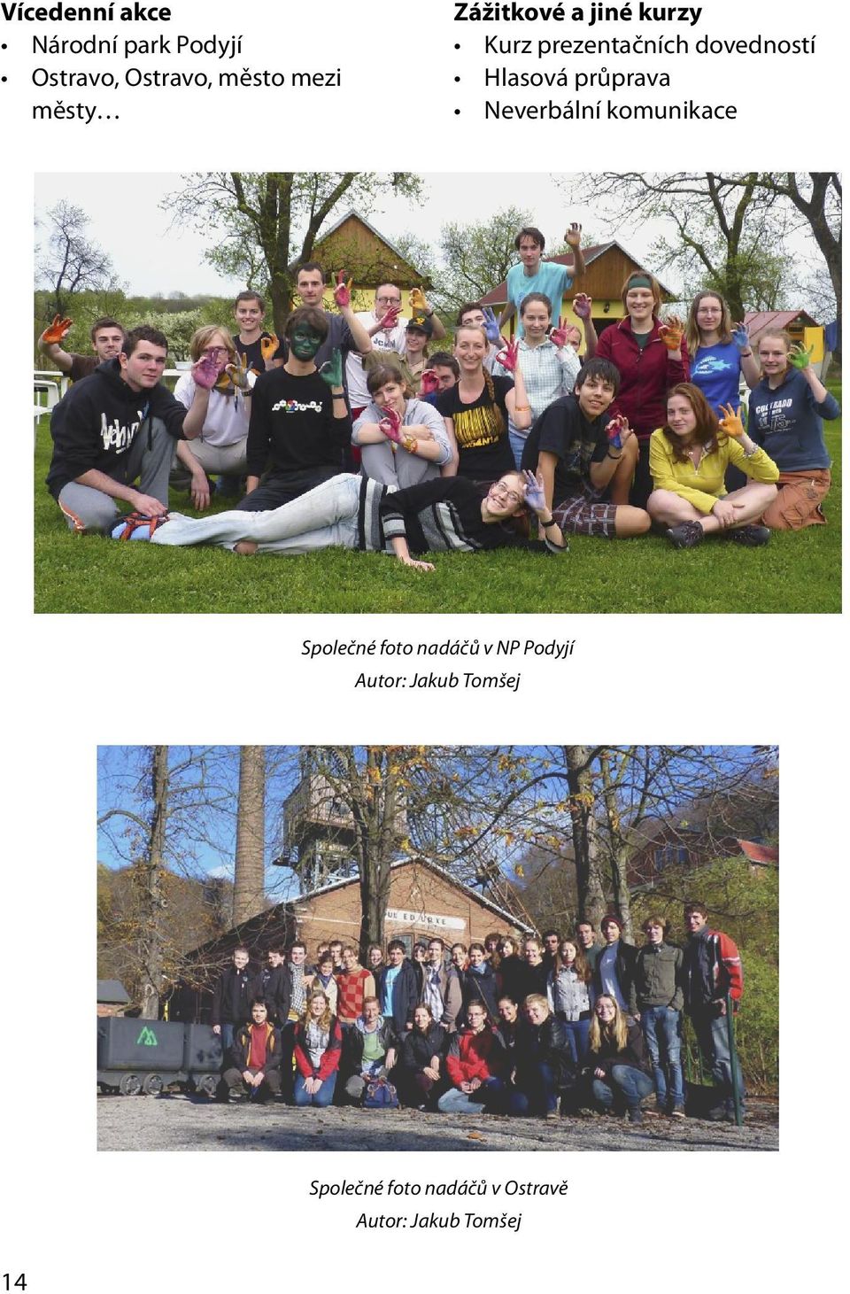 průprava Neverbální komunikace Společné foto nadáčů v NP Podyjí