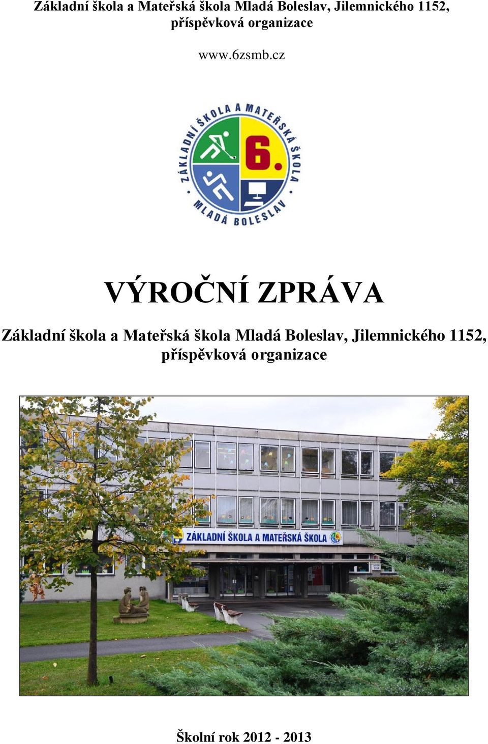 cz VÝROČNÍ ZPRÁVA  Jilemnického 1152, příspěvková