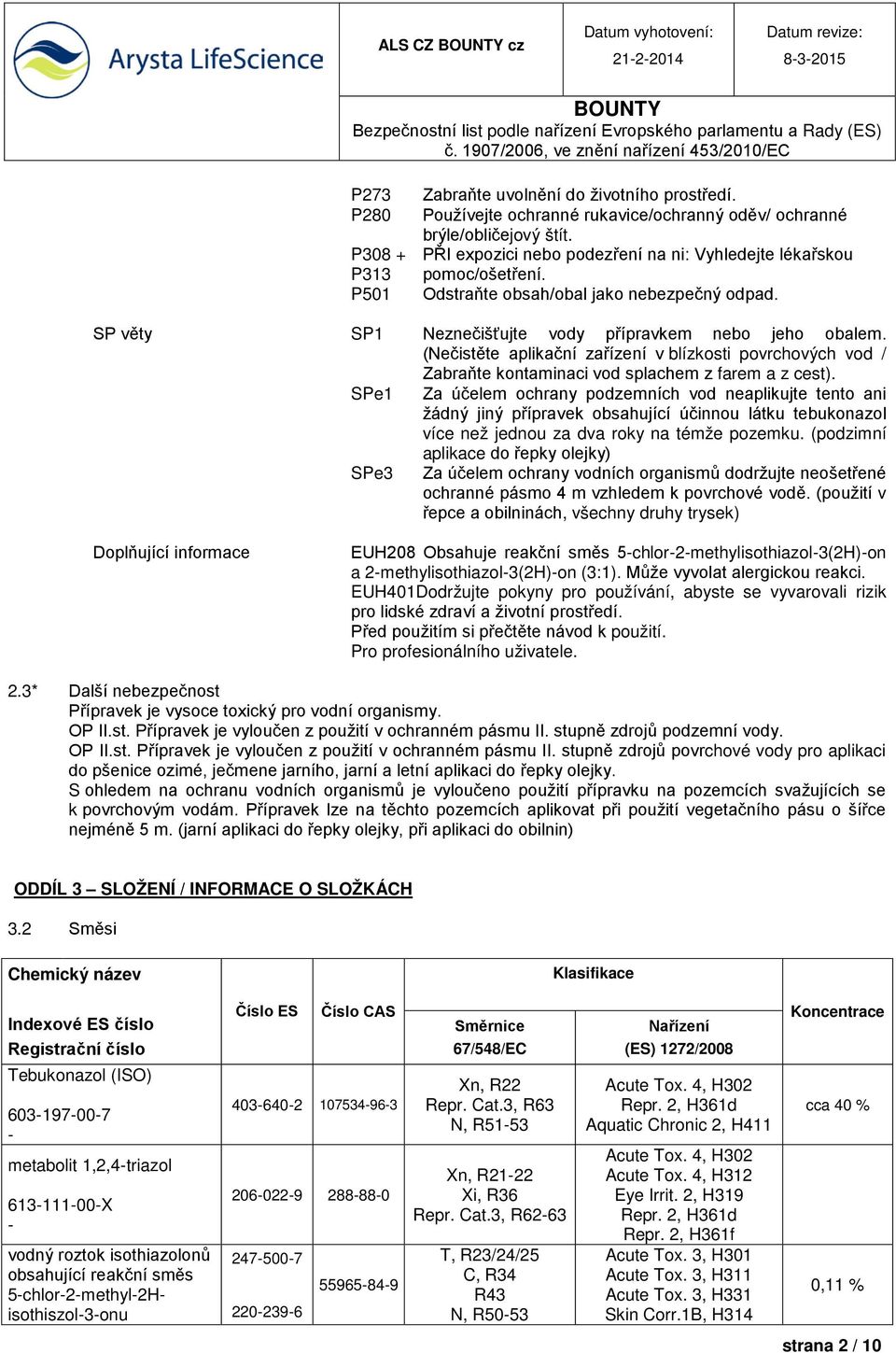 (Nečistěte aplikační zařízení v blízkosti povrchových vod / Zabraňte kontaminaci vod splachem z farem a z cest).