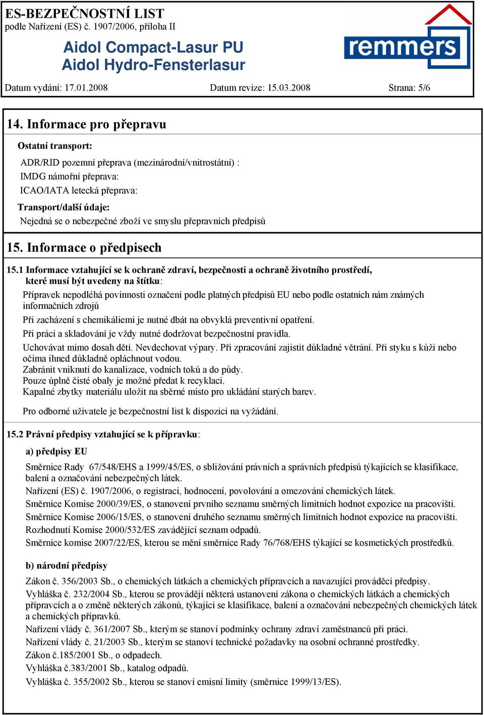 ve smyslu přepravních předpisů 15. Informace o předpisech 15.