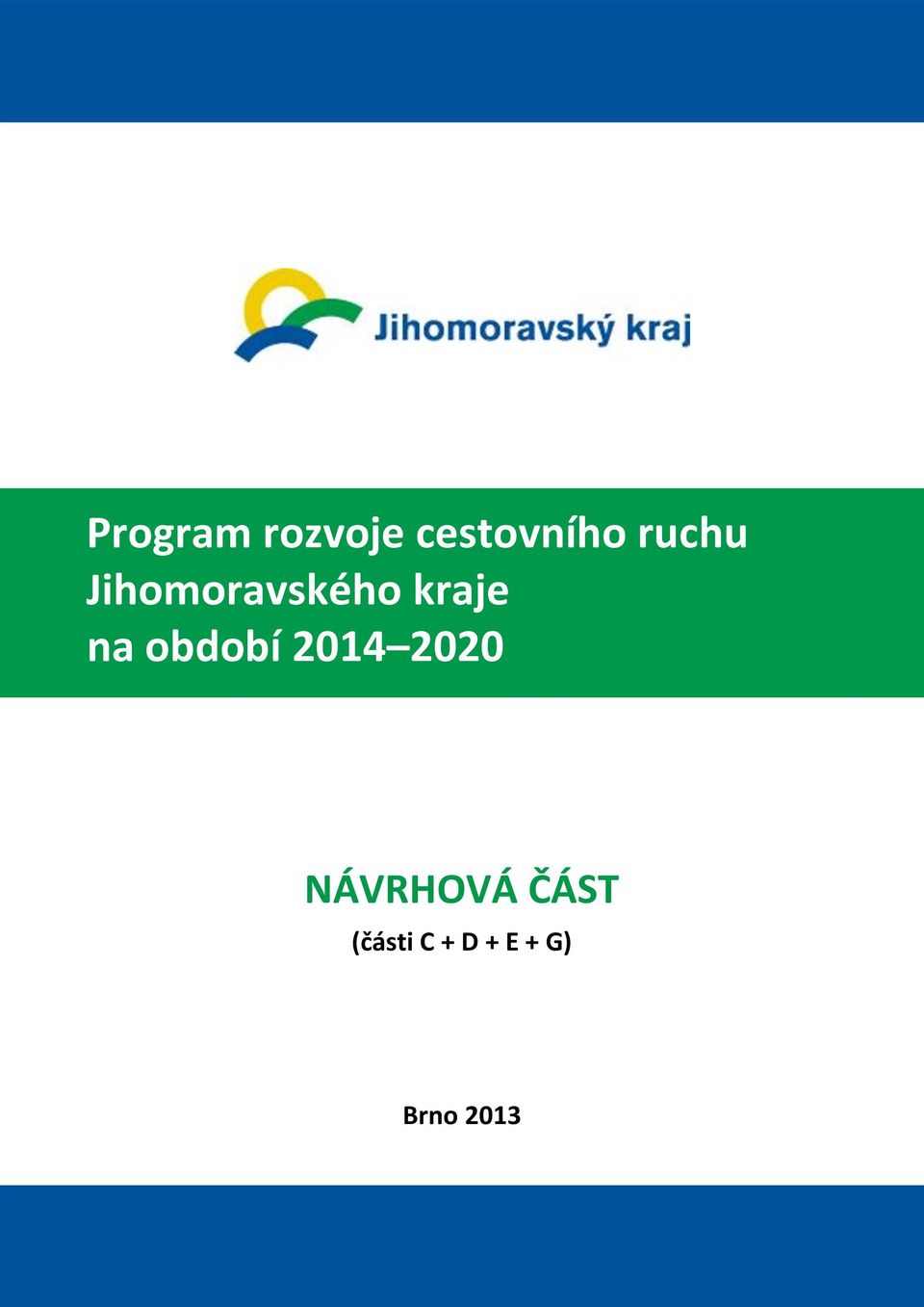 období 2014 2020 NÁVRHOVÁ