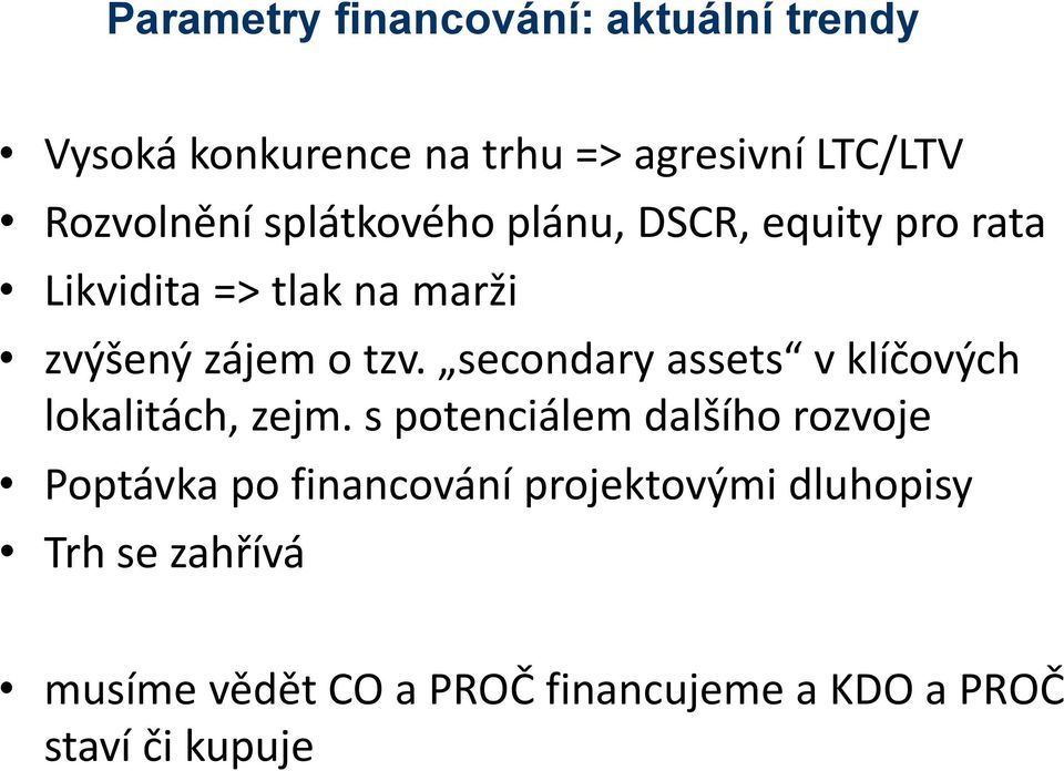 secondary assets v klíčových lokalitách, zejm.