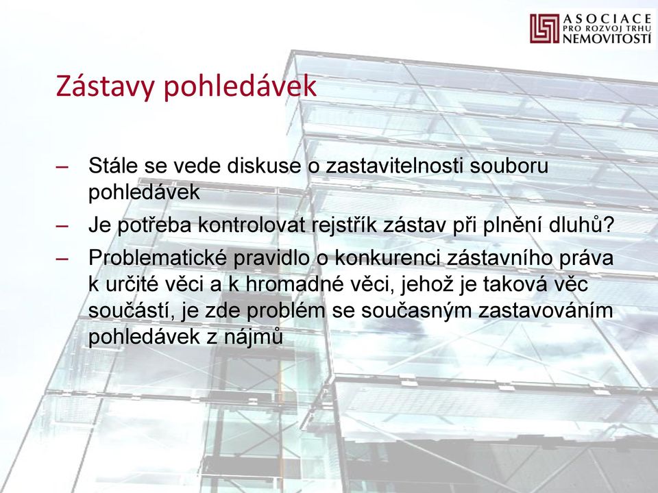 Problematické pravidlo o konkurenci zástavního práva k určité věci a k