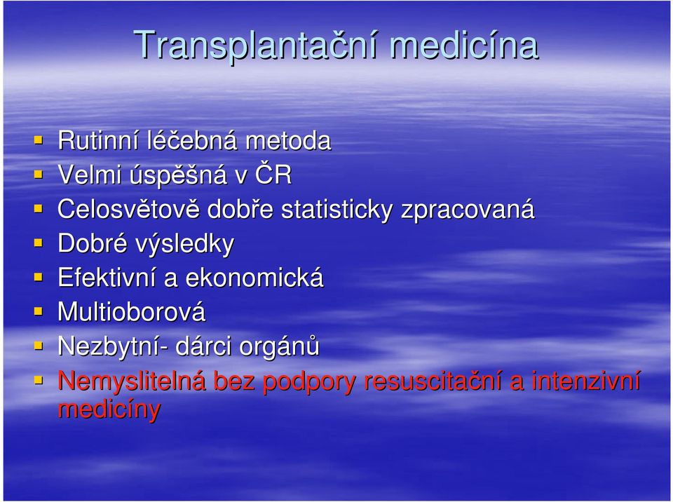 výsledky Efektivní a ekonomická Multioborová Nezbytní- dárci