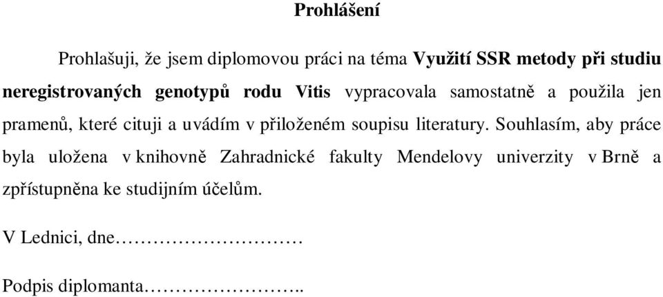 uvádím v p iloženém soupisu literatury.