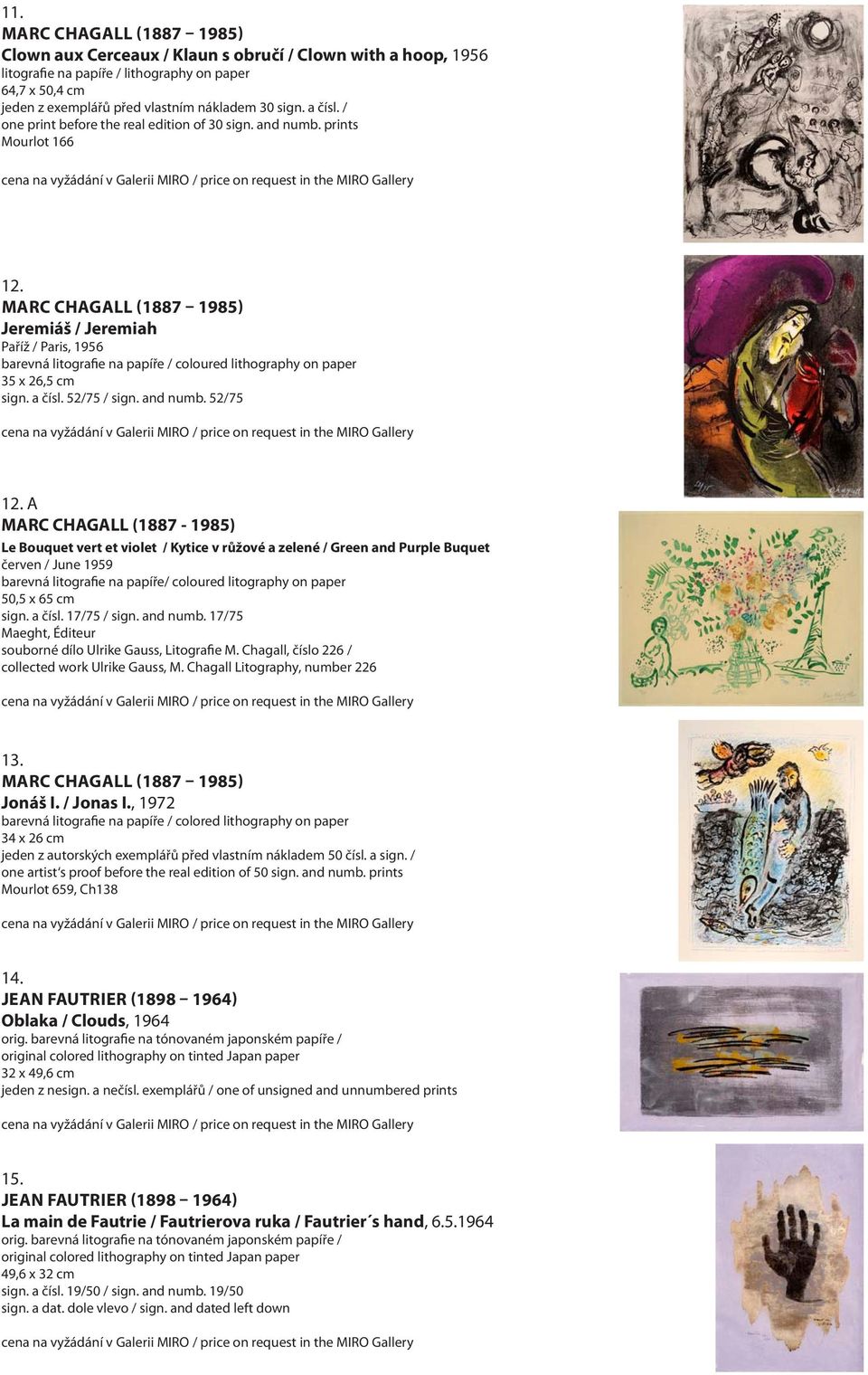 Marc Chagall (1887 1985) Jeremiáš / Jeremiah Paříž / Paris, 1956 barevná litografie na papíře / coloured lithography on paper 35 x 26,5 cm sign. a čísl. 52/75 / sign. and numb. 52/75 12.