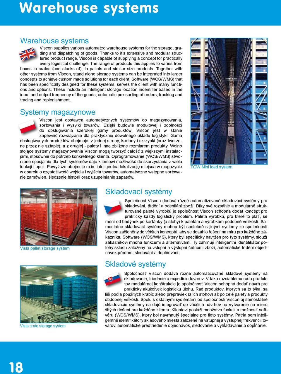 The range of products this applies to varies from boxes to crates (and stacks of), to pallets and similar size products.