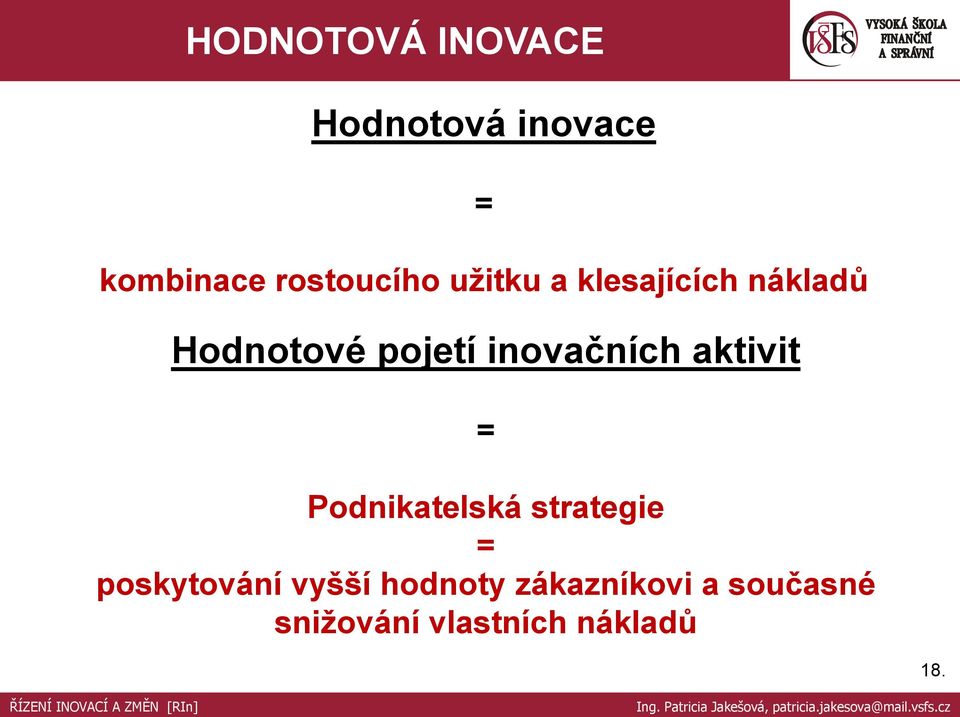 inovačních aktivit = Podnikatelská strategie =