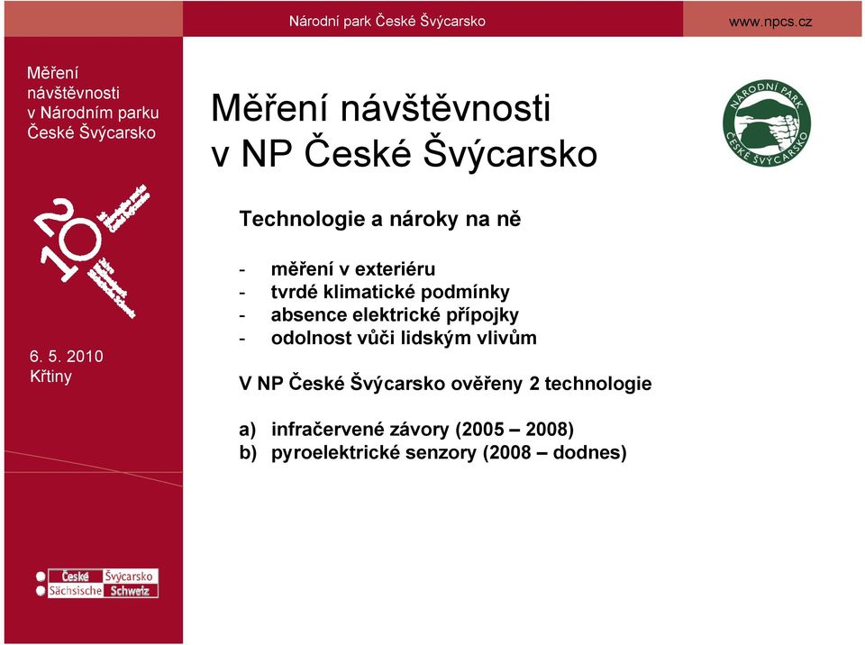 přípojky - odolnost vůči lidským vlivům V NP ověřeny 2