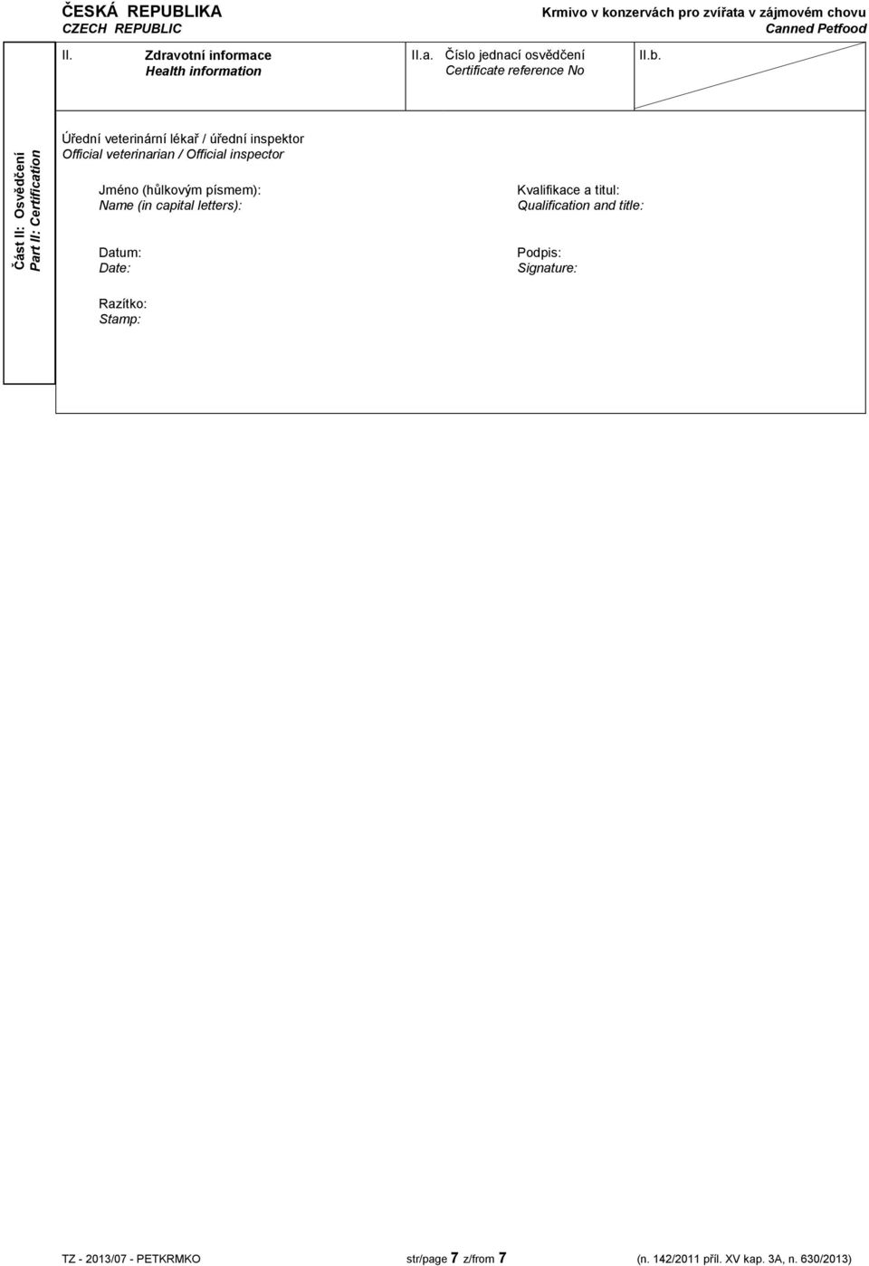 Qualification and title: Datum: Date: Podpis: Signature: Razítko: Stamp: TZ -