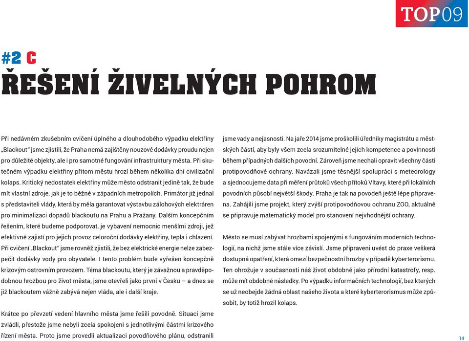 Kritický nedostatek elektřiny může město odstranit jedině tak, že bude mít vlastní zdroje, jak je to běžné v západních metropolích.