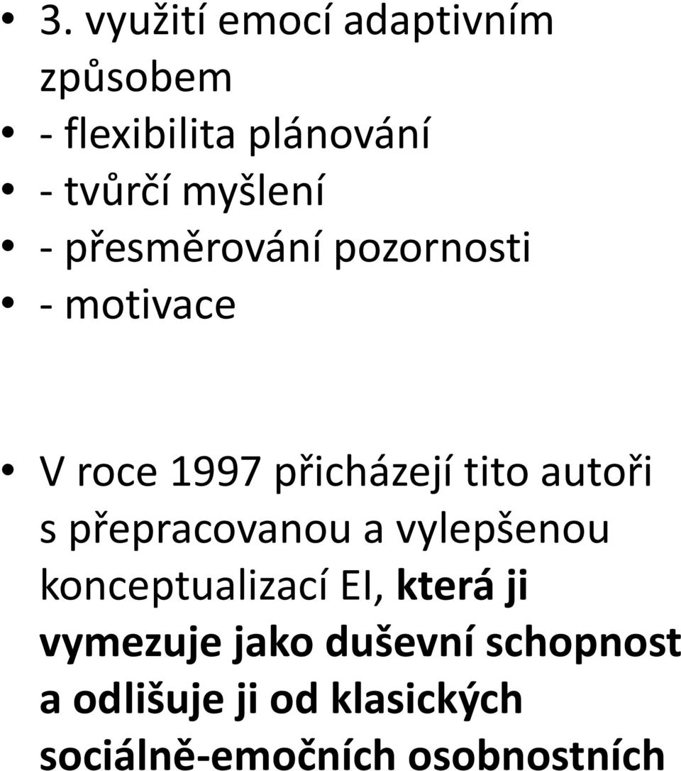 autoři s přepracovanou a vylepšenou konceptualizací EI, která ji vymezuje