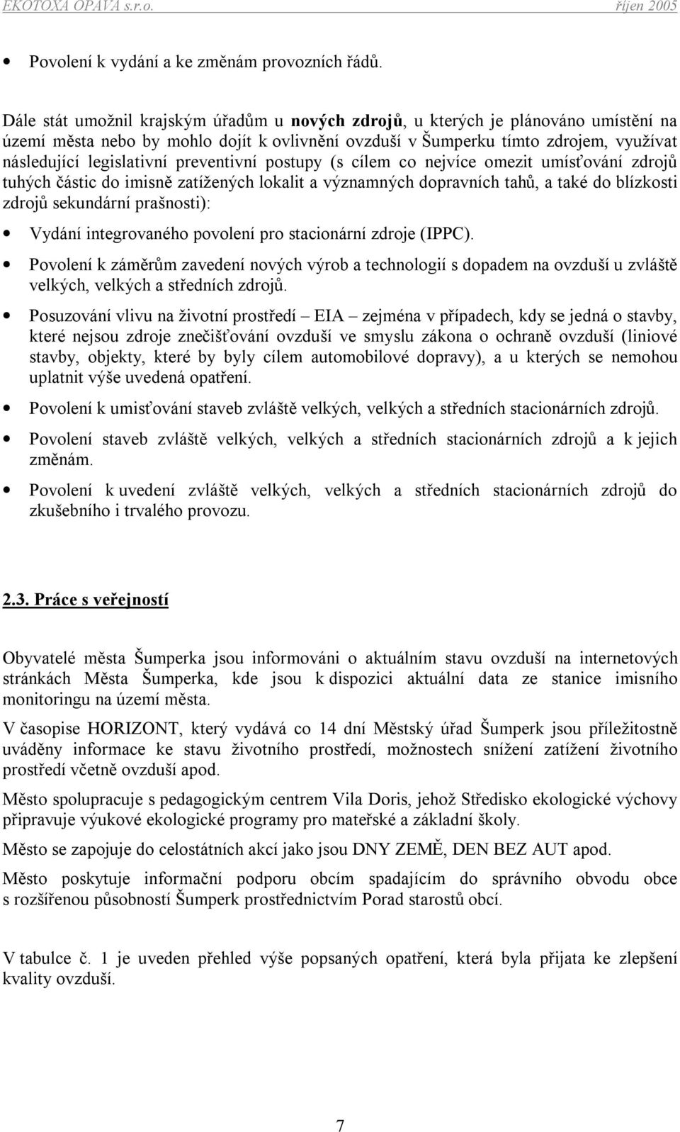 preventivní postupy (s cílem co nejvíce omezit umísťování zdrojů tuhých částic do imisně zatížených lokalit a významných dopravních tahů, a také do blízkosti zdrojů sekundární prašnosti): Vydání