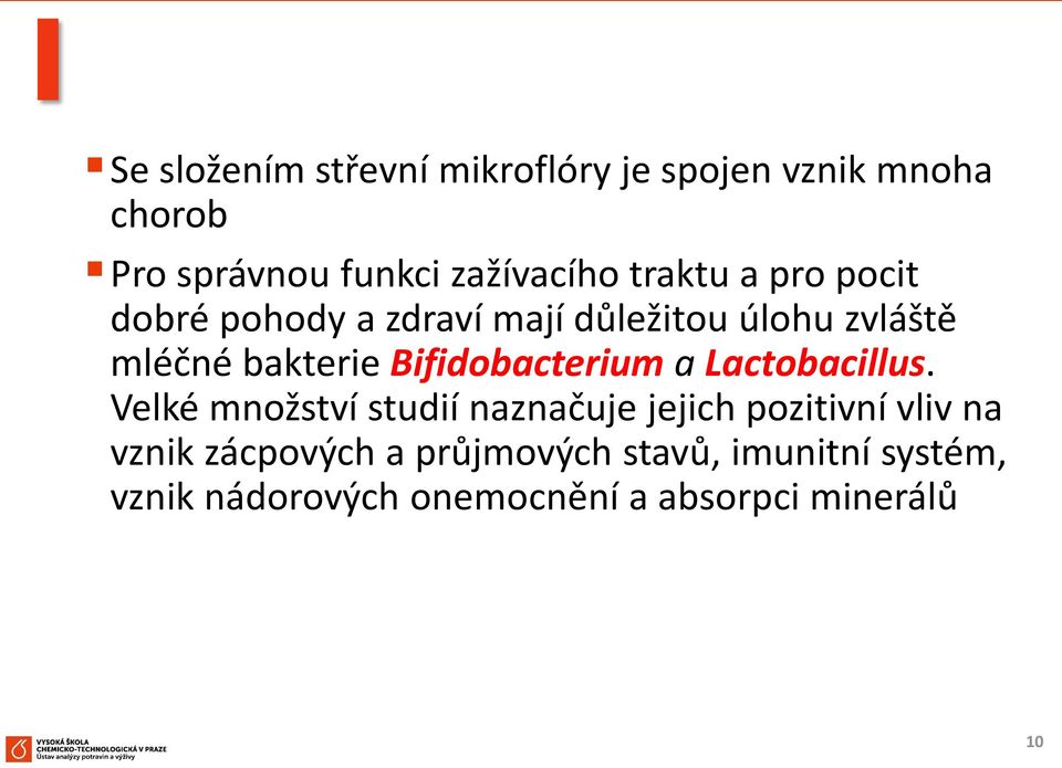 Bifidobacterium a Lactobacillus.