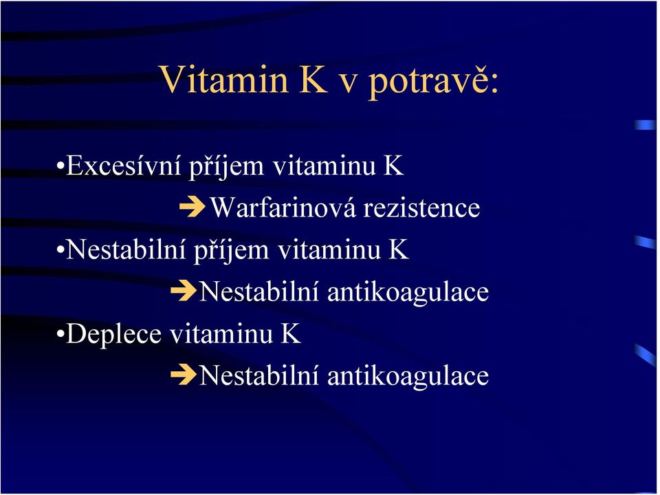 Nestabilní příjem vitaminu K Nestabilní