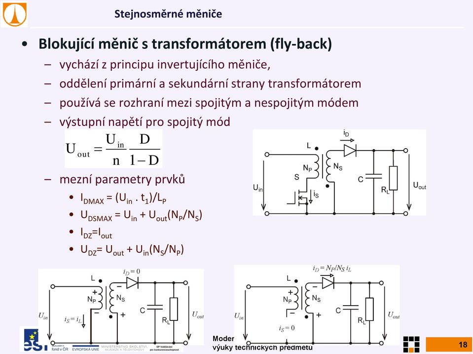 módem výstupní napětí pro spojitý mód out n D 1 D mezní parametry prvků I DMAX = (.