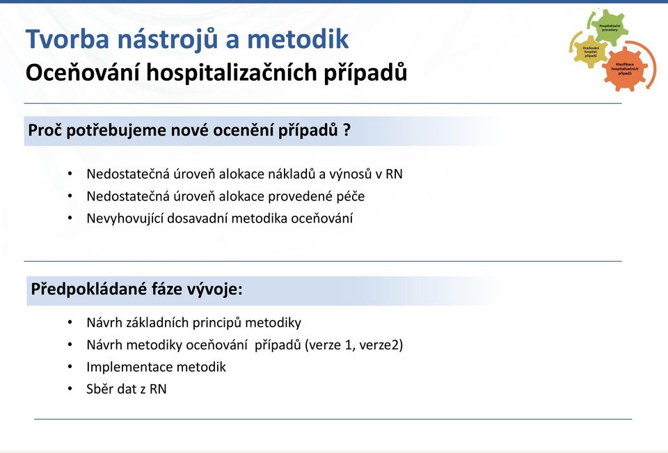 Nedostatečná úroveň alokace nákladů a výnosů v RN Nedostatečná úroveň alokace provedené péče