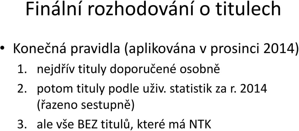 nejdřív tituly doporučené osobně 2.