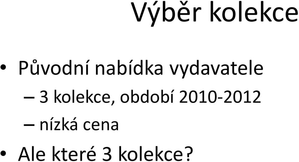 kolekce, období