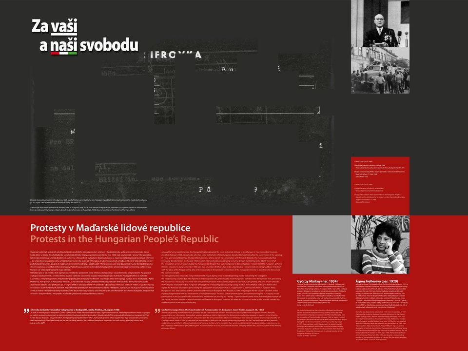 Hungarian units in Košice in August 1968 (Source: Open Society Archives, Budapest) Depeše československého velvyslance v MLR Jozefa Púčika varovala Prahu před okupací na základě informací neznámého