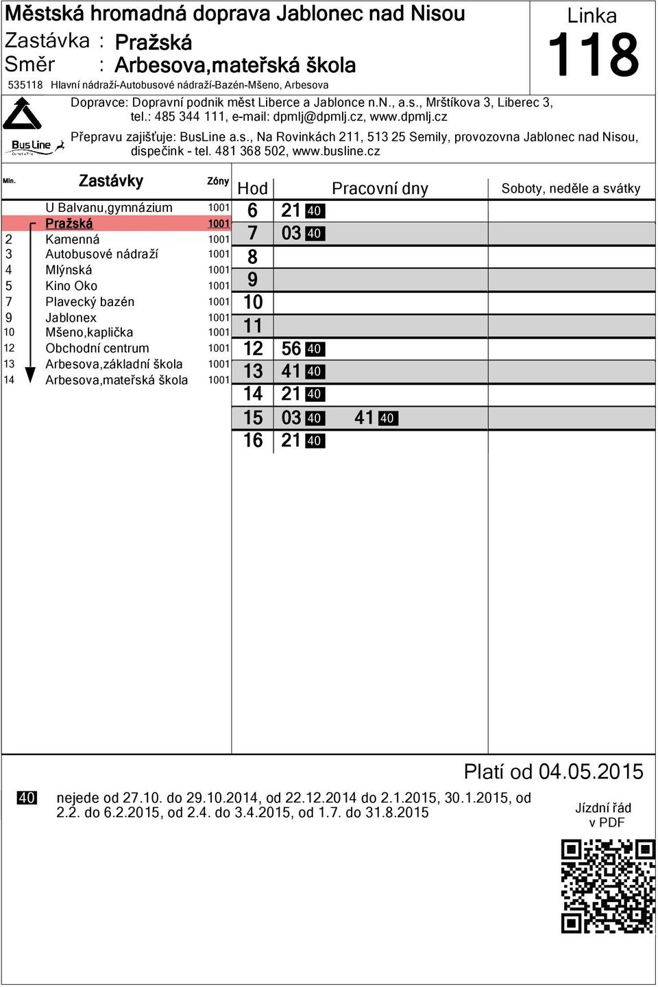 cz U Balvanu,gymnázium 01 Pražská 01 2 Kamenná 01 3 Autobusové nádraží 01 4 Mlýnská 01 5 Kino Oko 01 Plavecký bazén 01 Jablonex 01 Mšeno,kaplička 01 Obchodní centrum