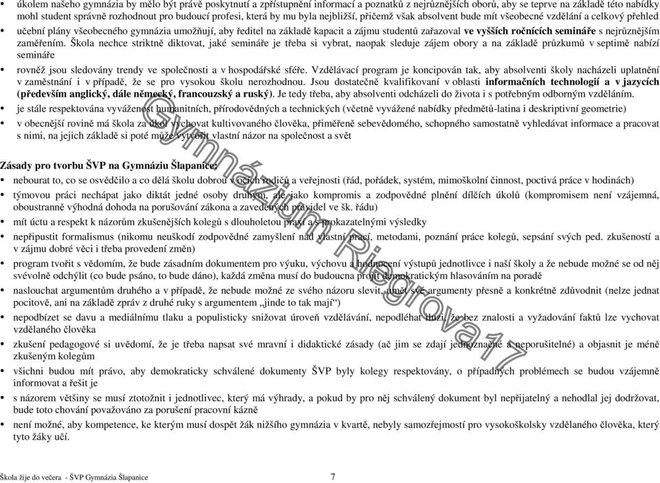 zařazoval ve vyšších ročnících semináře s nejrůznějším zaměřením.