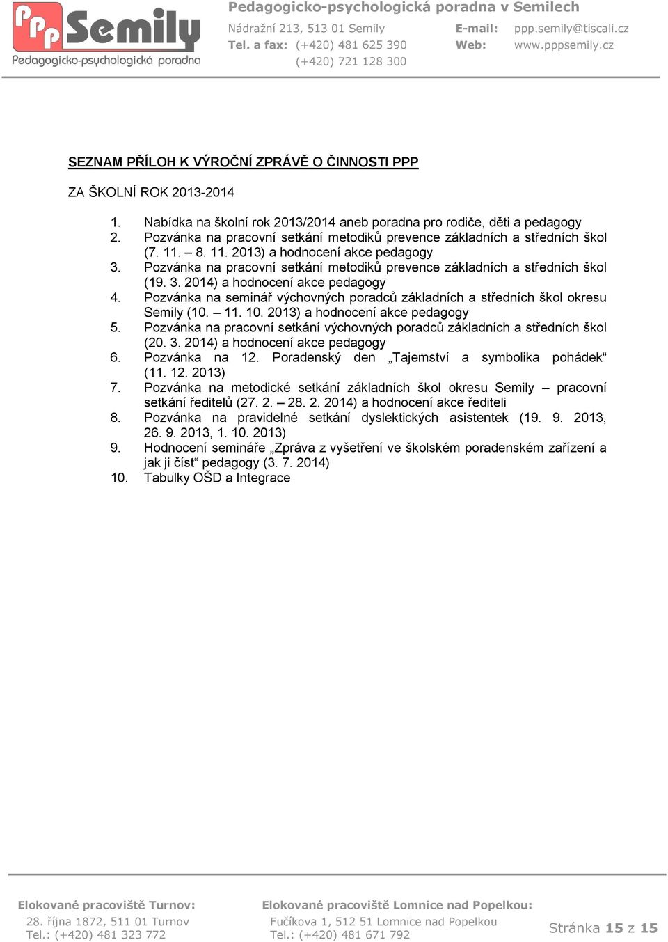 Pozvánka na pracovní setkání metodiků prevence základních a středních škol (19. 3. 2014) a hodnocení akce pedagogy 4.