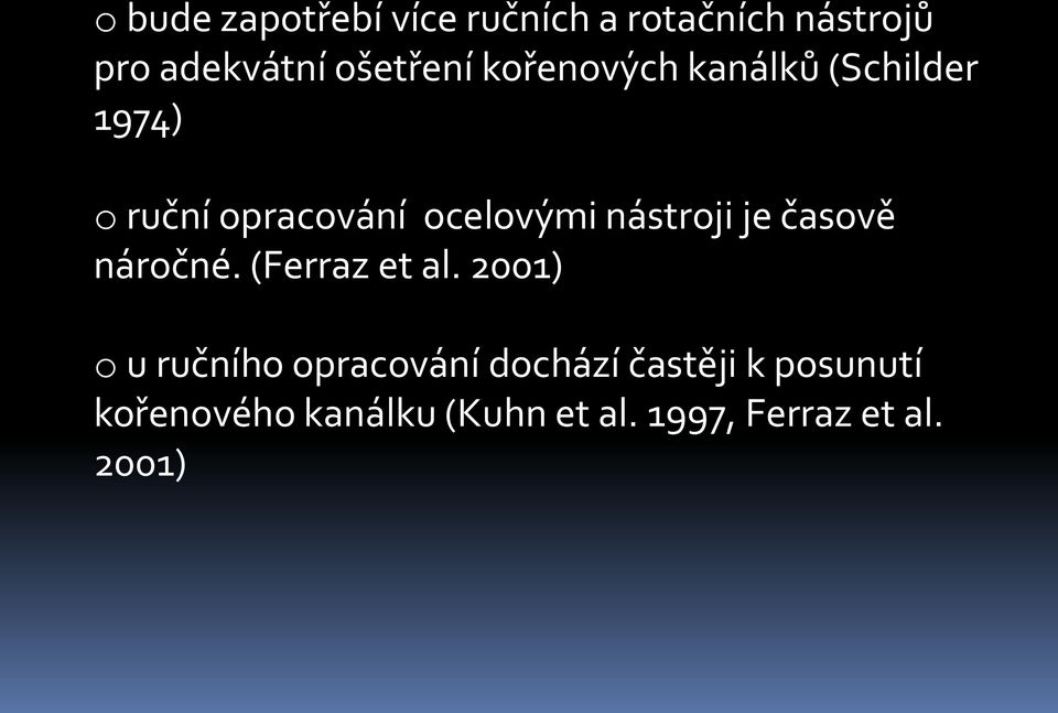 je časově náročné. (Ferraz et al.