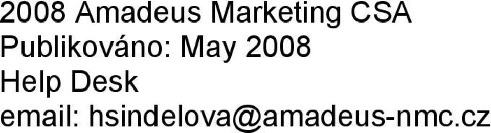 2008 Help Desk email: