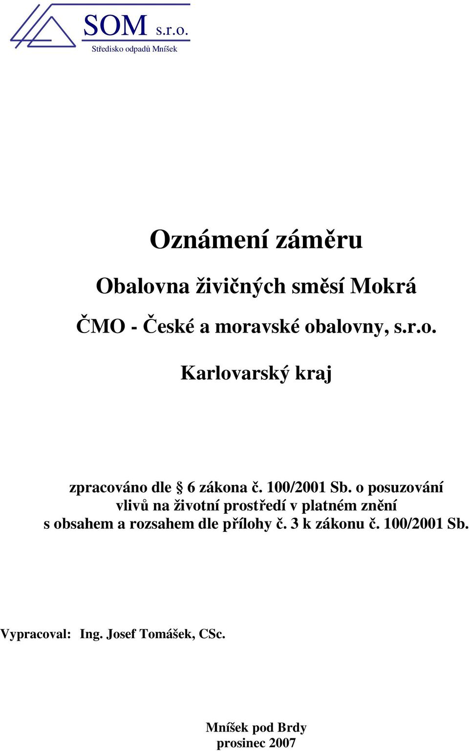 moravské obalovny, s.r.o. Karlovarský kraj zpracováno dle 6 zákona č. 100/2001 Sb.