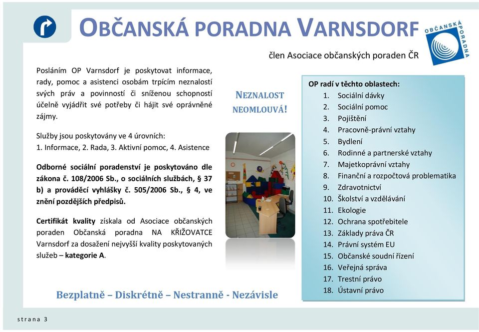 , o sociálních službách, 37 b) a prováděcí vyhlášky č. 505/2006 Sb., 4, ve znění pozdějších předpisů.