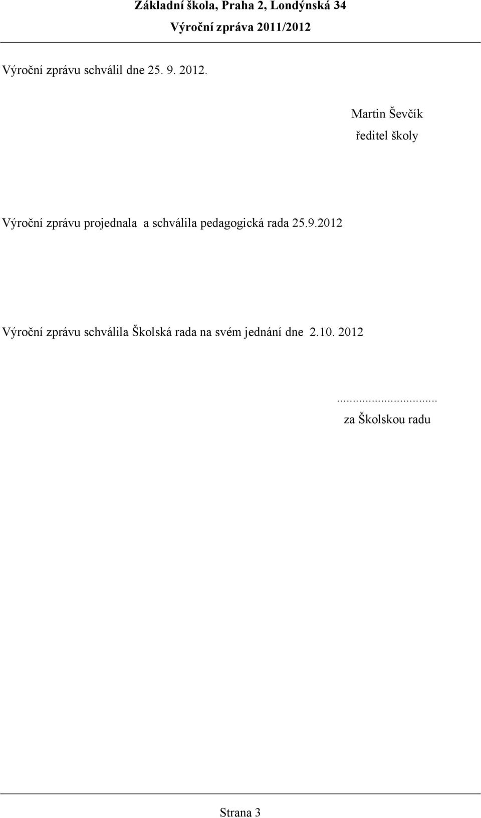 schválila pedagogická rada 25.9.