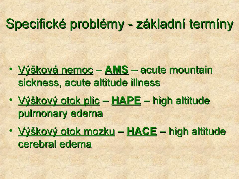 Výškový otok plic HAPE high altitude pulmonary edema