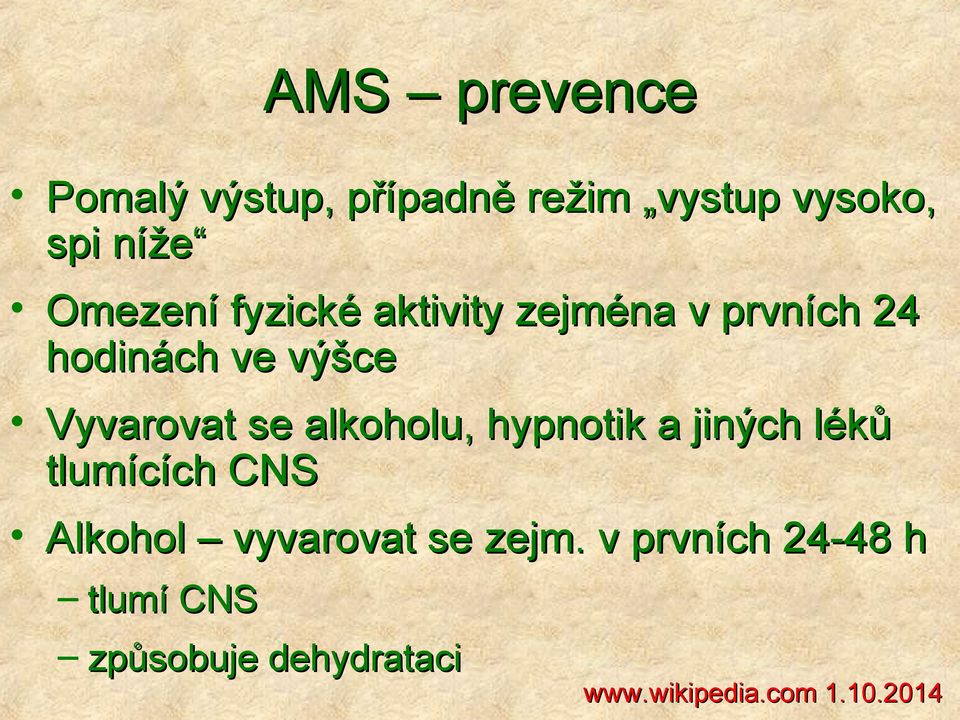 se alkoholu, hypnotik a jiných léků tlumících CNS Alkohol vyvarovat se