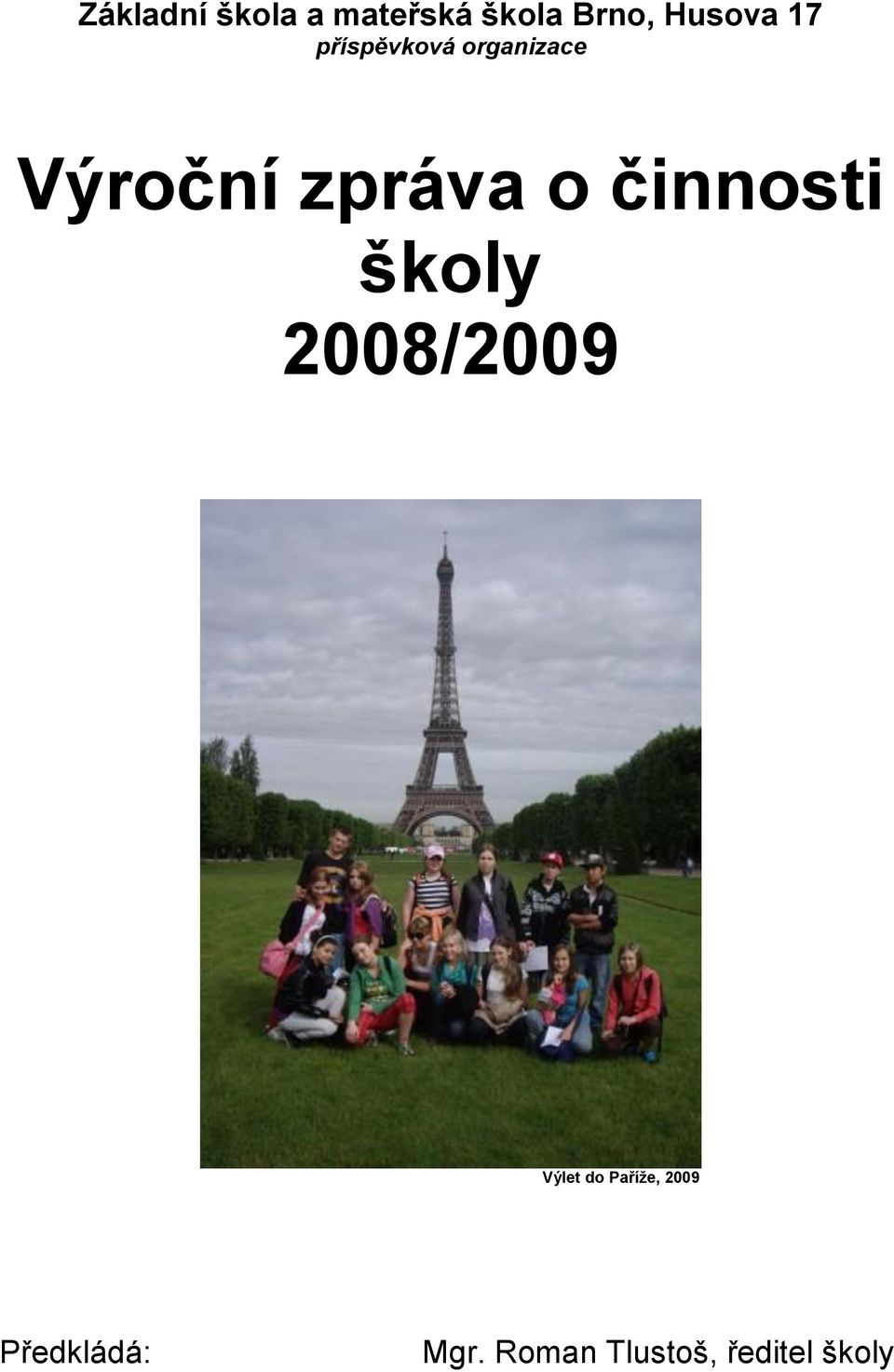 činnosti školy 2008/2009 Výlet do Paříţe,