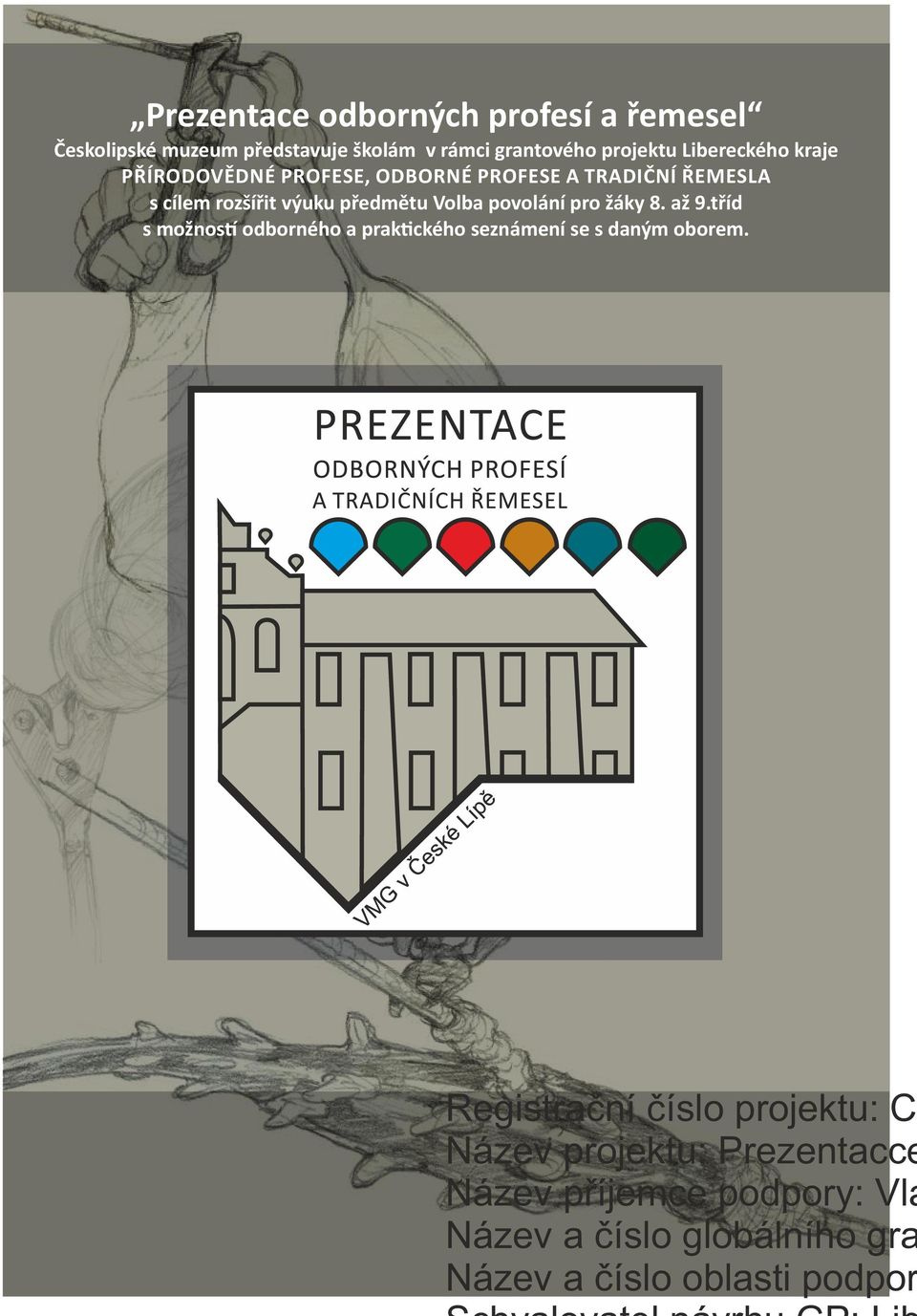 povolání pro žáky 8. až 9.tříd s možnos odborného a prak ckého seznámení se s daným oborem.