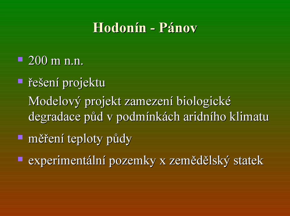 projekt zamezení biologické degradace půd v