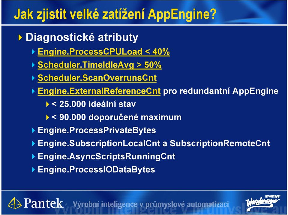 ExternalReferenceCnt pro redundantní AppEngine < 25.000 ideální stav < 90.