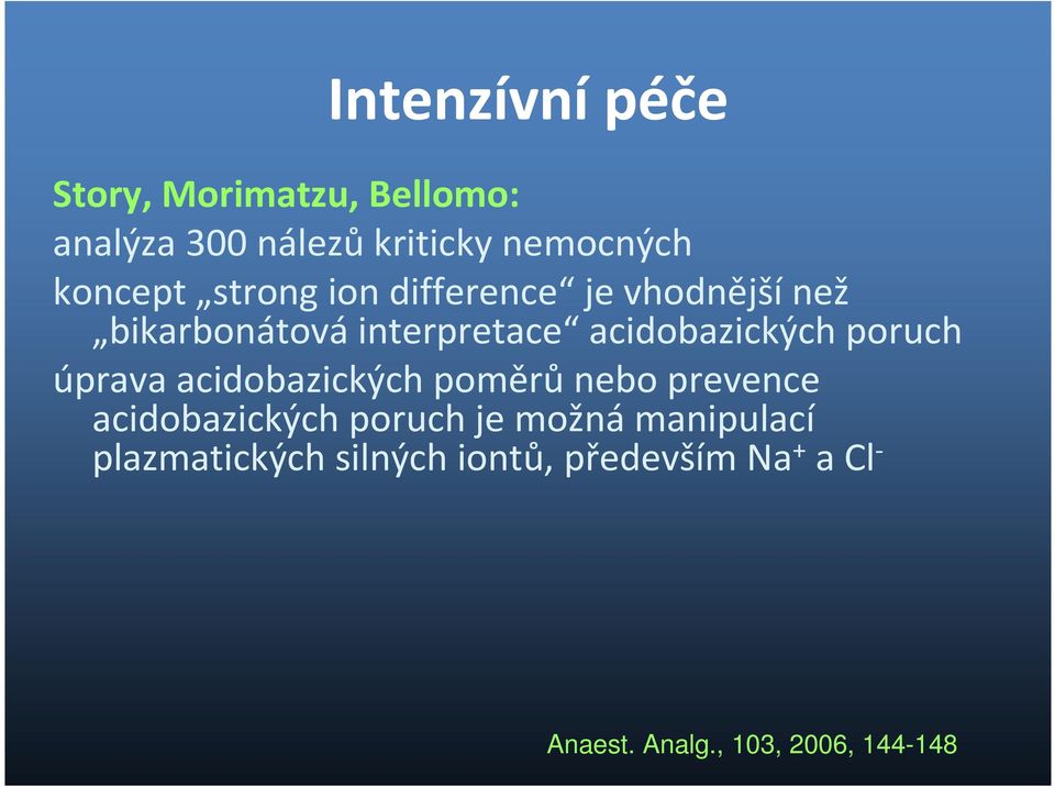 acidobazických poruch úprava acidobazickýchpoměrůnebo prevence acidobazických poruch