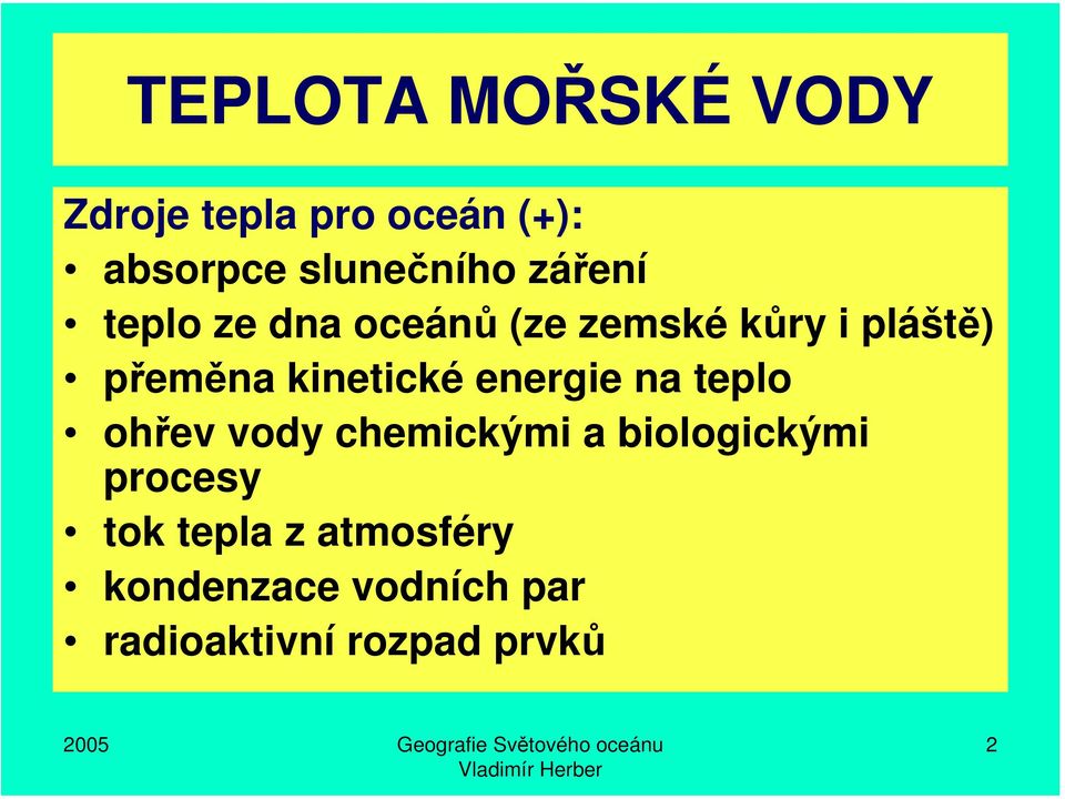 kinetické energie na teplo ohřev vody chemickými a biologickými