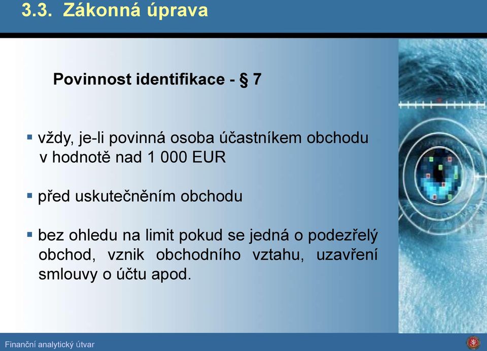 uskutečněním obchodu bez ohledu na limit pokud se jedná o